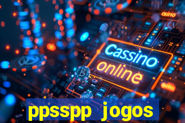 ppsspp jogos download mediafıre